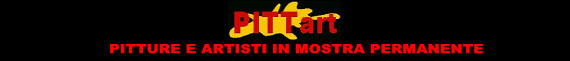 PITTart.com Pitture e artisti in mostra permanente